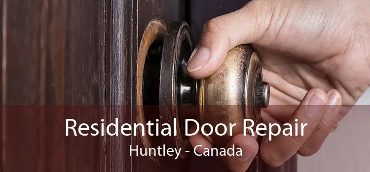 Residential Door Repair Huntley - Canada