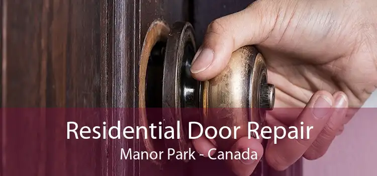 Residential Door Repair Manor Park - Canada