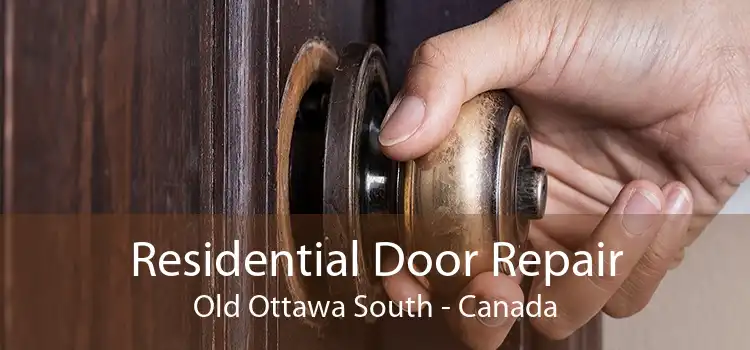 Residential Door Repair Old Ottawa South - Canada