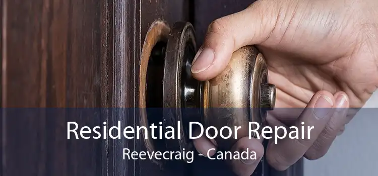 Residential Door Repair Reevecraig - Canada