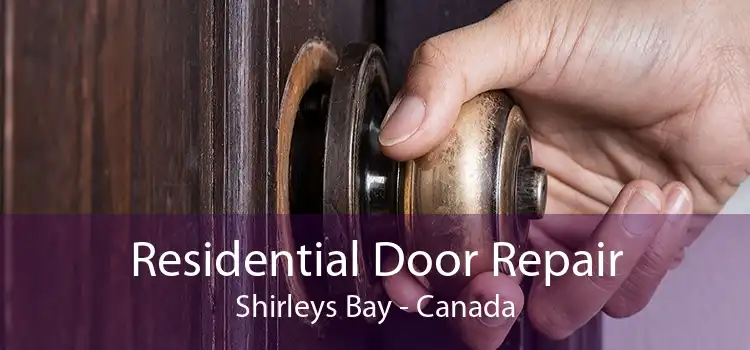 Residential Door Repair Shirleys Bay - Canada