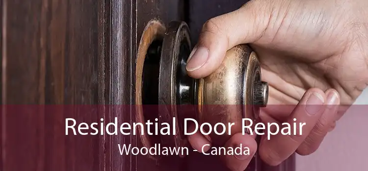 Residential Door Repair Woodlawn - Canada