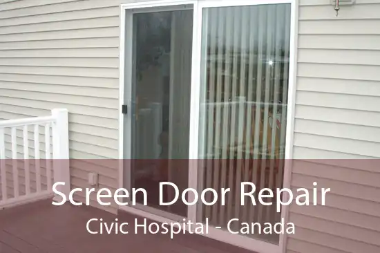 Screen Door Repair Civic Hospital - Canada