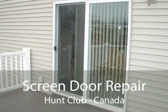 Screen Door Repair Hunt Club - Canada