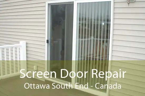 Screen Door Repair Ottawa South End - Canada