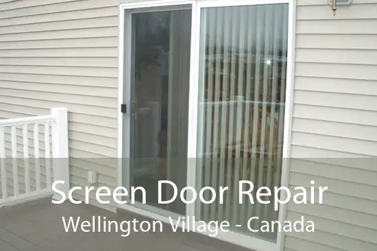 Screen Door Repair Wellington Village - Canada