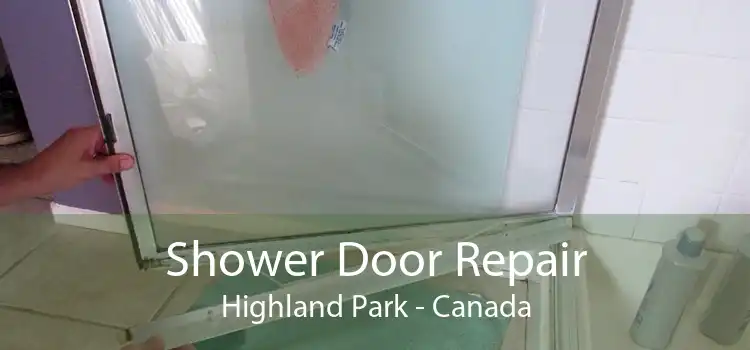 Shower Door Repair Highland Park - Canada