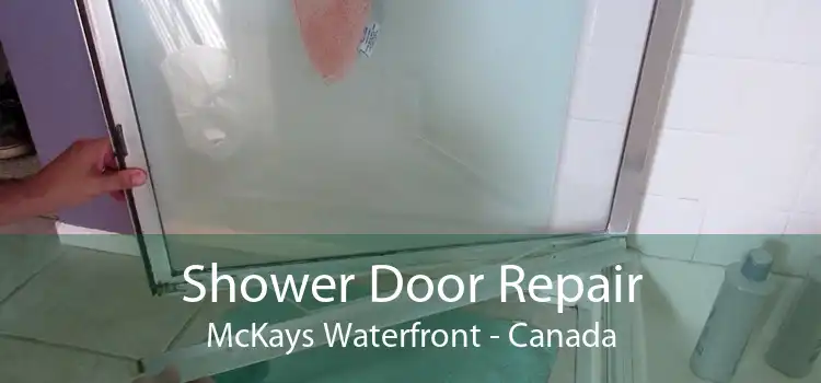 Shower Door Repair McKays Waterfront - Canada