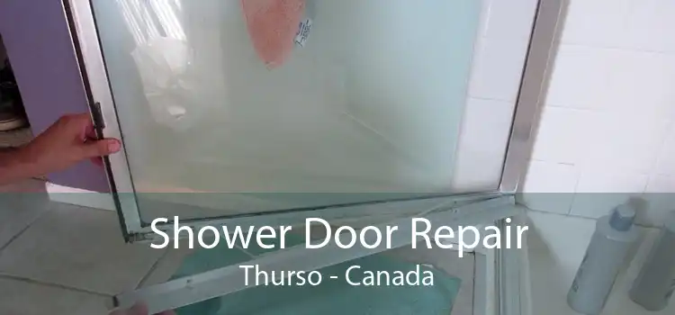 Shower Door Repair Thurso - Canada