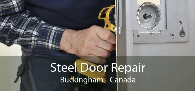 Steel Door Repair Buckingham - Canada