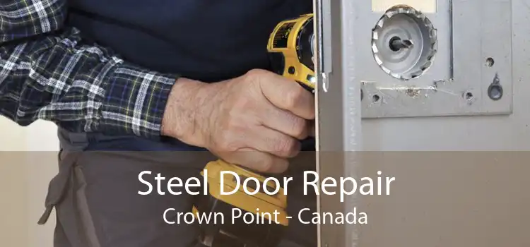 Steel Door Repair Crown Point - Canada