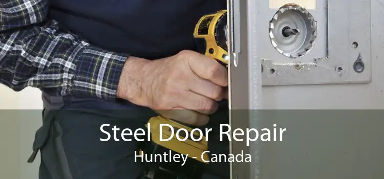 Steel Door Repair Huntley - Canada