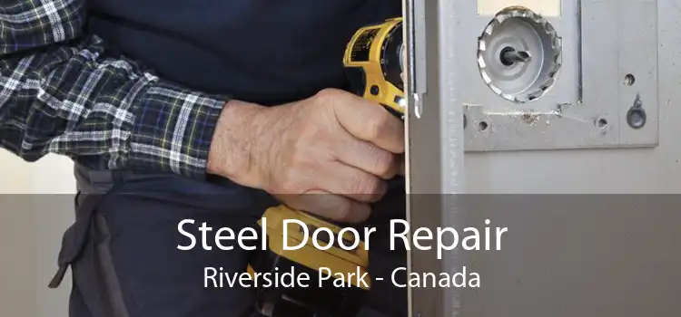Steel Door Repair Riverside Park - Canada