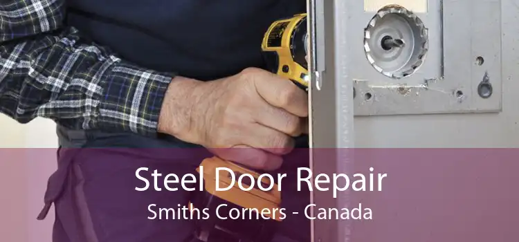 Steel Door Repair Smiths Corners - Canada