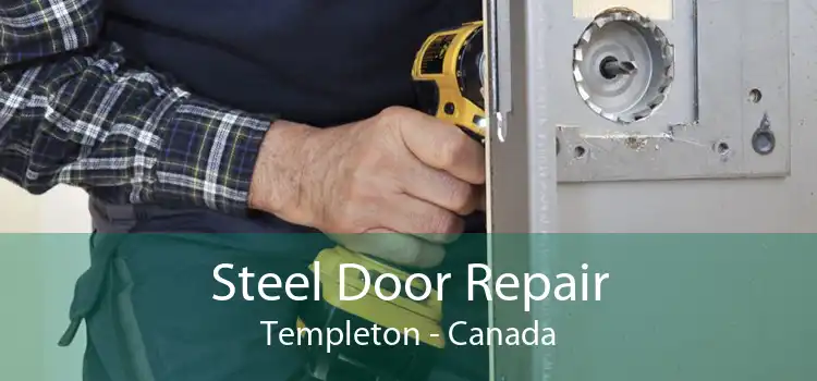 Steel Door Repair Templeton - Canada