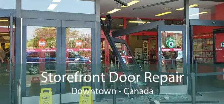 Storefront Door Repair Downtown - Canada