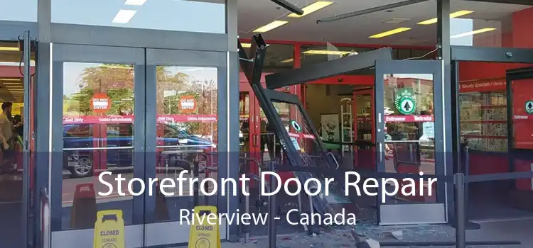 Storefront Door Repair Riverview - Canada