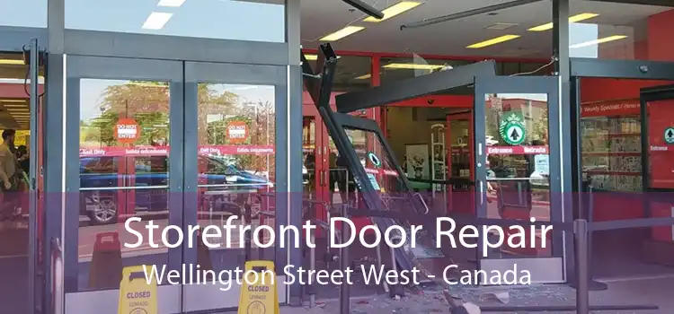 Storefront Door Repair Wellington Street West - Canada