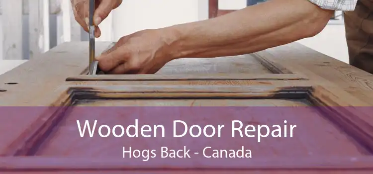 Wooden Door Repair Hogs Back - Canada
