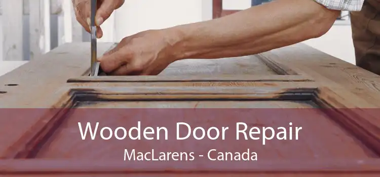 Wooden Door Repair MacLarens - Canada