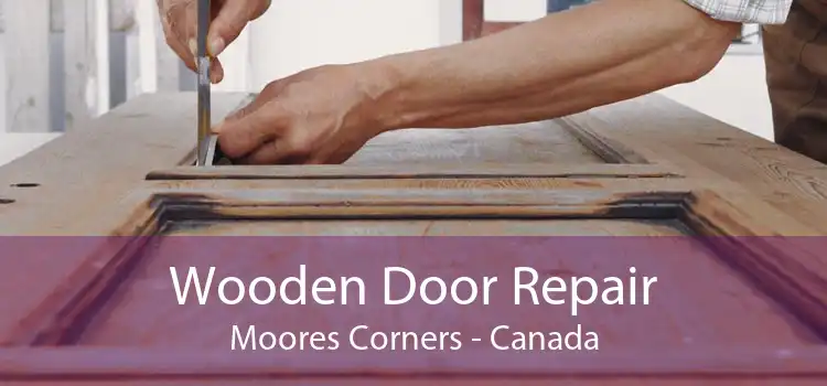 Wooden Door Repair Moores Corners - Canada
