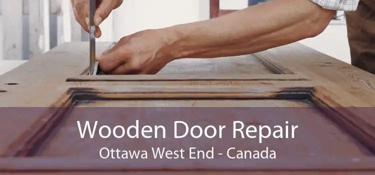 Wooden Door Repair Ottawa West End - Canada