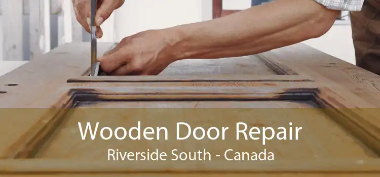 Wooden Door Repair Riverside South - Canada
